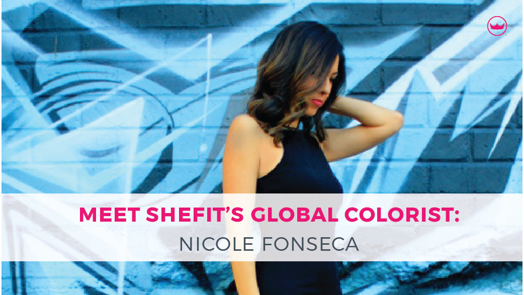 Meet Shefit's Global Colorist: Nicole Fonseca
