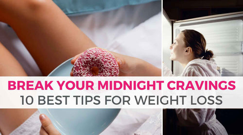 Break Your Midnight Cravings: 10 Best Tips for Weight Loss |  Eating late at night can lead to weight gain. So instead of spoiling your healthy eating plan with late night snacking, try these 10 easy ideas to help you curb those late night cravings! 